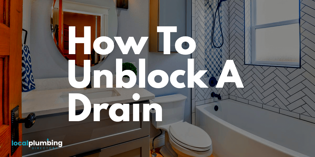 How To Unblock A Drain